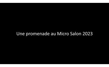Balade au Micro Salon 2023