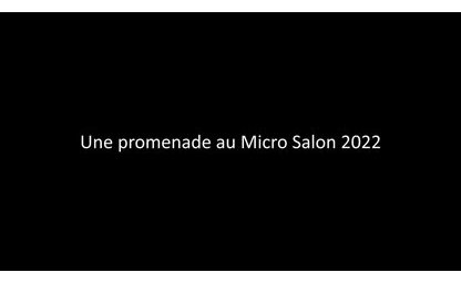 Balade au Micro Salon 2022, filmée par Antoine Struyf, AFCS