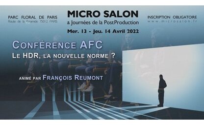 Conférence AFC Micro Salon 2022 : Le HDR, la nouvelle norme ?